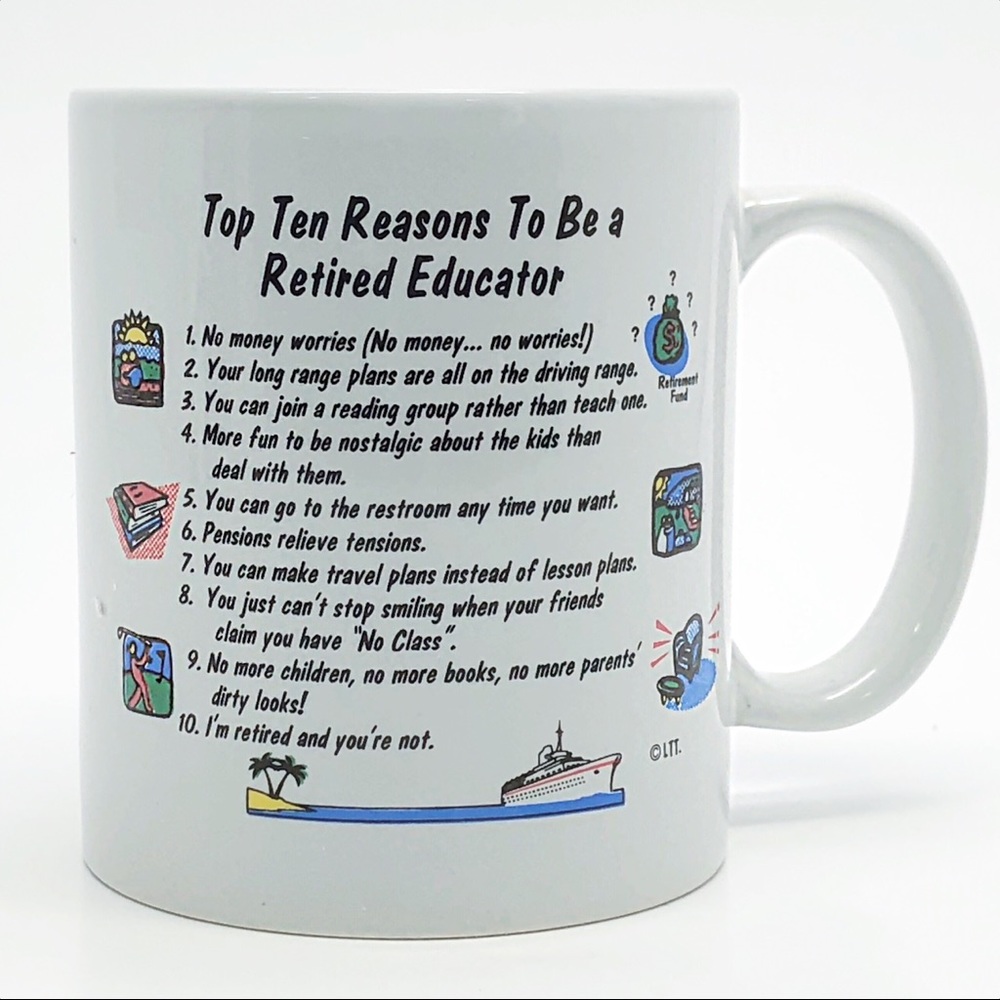 “Top Ten Reasons To Be a Retired Educator” Mug